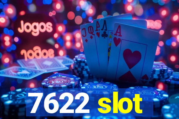 7622 slot